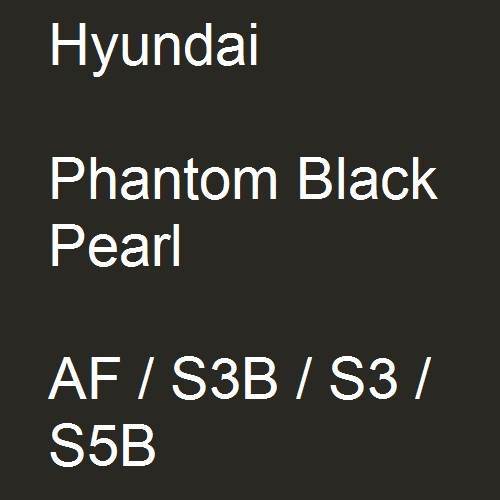 Hyundai, Phantom Black Pearl, AF / S3B / S3 / S5B.